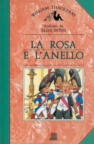 Title: La rosa e l'anello, Author: William M. Thackeray