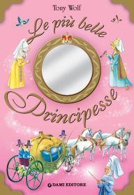 Title: Le più belle Principesse, Author: Tony Wolf