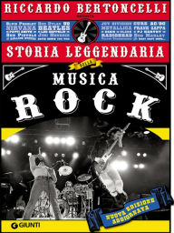 Title: Storia leggendaria della musica rock, Author: Riccardo Bertoncelli
