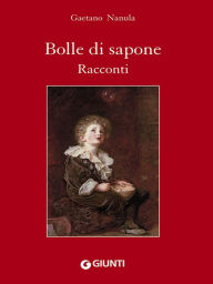 Title: Bolle di sapone, Author: Gaetano Nanula