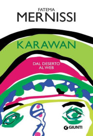 Title: Karawan. Dal deserto al web, Author: Fatema Mernissi