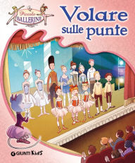 Title: Volare sulle punte, Author: Rosalba Troiano