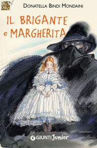 Title: Il brigante e Margherita, Author: Donatella Bindi Mondaini