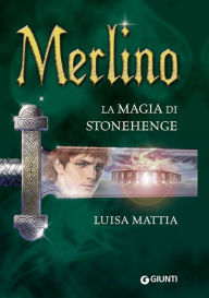 Title: Merlino. La magia di Stonehenge, Author: Luisa Mattia