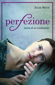 Title: Perfezione, Author: Julie Metz