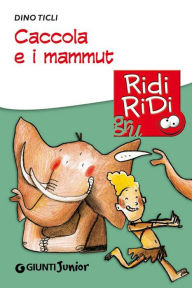 Title: Caccola e i mammut, Author: Dino Ticli