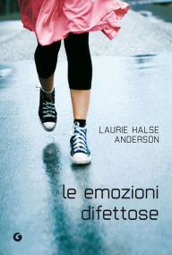 Title: Le emozioni difettose, Author: Laurie Halse Anderson