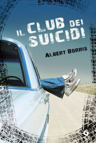 Title: Il club dei suicidi, Author: Albert Borris