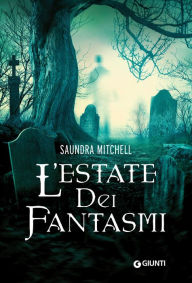 Title: L'estate dei fantasmi, Author: Saundra Mitchell