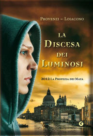 Title: La discesa dei Luminosi, Author: Francesca Silvia Loiacono