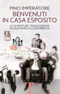 Title: Benvenuti in casa Esposito, Author: Pino Imperatore