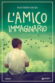 Title: L'amico immaginario, Author: Matthew Dicks