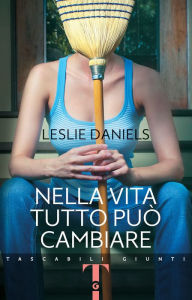 Title: Nella vita tutto può cambiare, Author: Leslie Daniels