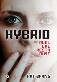 Title: Hybrid. Quel che resta di me, Author: Kat Zhang