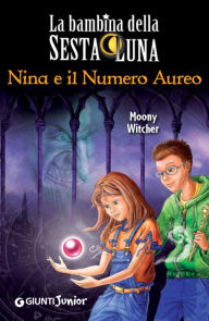 Title: Nina e il Numero Aureo, Author: Moony Witcher