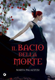 Title: Il bacio della morte, Author: Marta Palazzesi