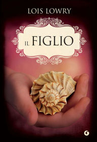 Title: Il figlio, Author: Lois Lowry