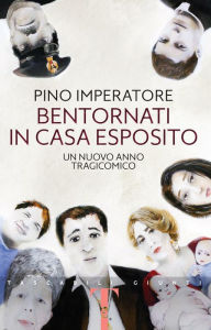 Title: Bentornati in casa Esposito: Un nuovo anno tragicomico, Author: Pino Imperatore