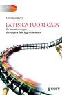 La fisica fuori casa