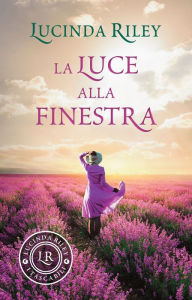 Title: La luce alla finestra, Author: Lucinda Riley