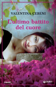 Title: L'ultimo battito del cuore, Author: Valentina Cebeni