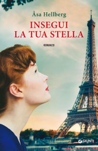 Title: Insegui la tua stella, Author: Asa Hellberg