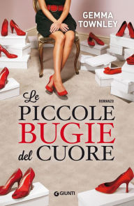 Title: Le piccole bugie del cuore, Author: Gemma Townley