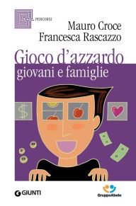 Title: Gioco d'azzardo. Giovani e famiglie, Author: Mauro Croce