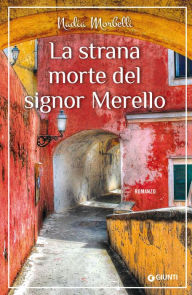 Title: La strana morte del signor Merello, Author: Nadia Morbelli