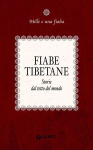 Title: Fiabe tibetane: Storie dal tetto del mondo, Author: AA. VV.