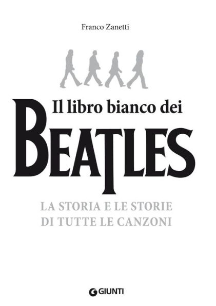 Il libro bianco dei Beatles: La storia e le storie di tutte le canzoni