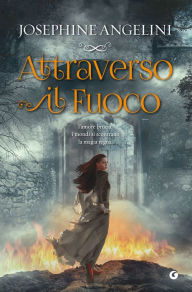 Title: Attraverso il fuoco, Author: Josephine Angelini
