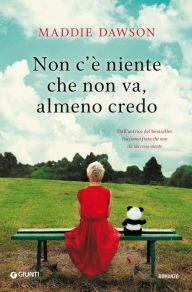 Title: Non c'è niente che non va, almeno credo, Author: Maddie Dawson