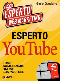 Title: Esperto YouTube: Come guadagnare online con YouTube, Author: Giulio Gaudiano