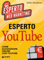 Esperto YouTube: Come guadagnare online con YouTube