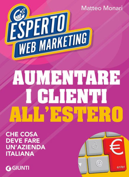 Aumentare i clienti all'estero: Che cosa deve fare un'azienda italiana