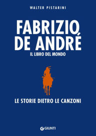 Title: Fabrizio De André. Il libro del mondo, Author: Walter Pistarini