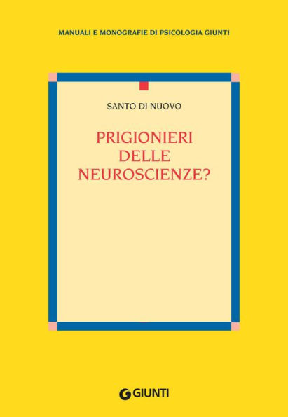 Prigionieri delle neuroscienze?