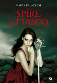 Title: Spire di fuoco, Author: Marta Palazzesi