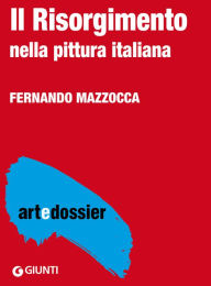 Title: Il Risorgimento nella pittura italiana, Author: Fernando Mazzocca