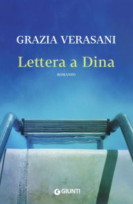 Title: Lettera a Dina, Author: Grazia Verasani