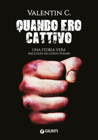 Title: Quando ero cattivo: Una storia vera, Author: Daniel E Bender