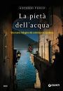 La pietà dell'acqua: Una nuova indagine del commissario Casabona