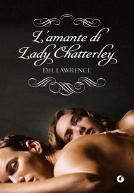 Title: L'amante di Lady Chatterley, Author: D. H. Lawrence