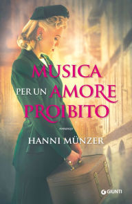 Title: Musica per un amore proibito, Author: Hanni Münzer