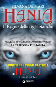 Title: Hania. Il Regno delle tigri bianche, Author: Silvana De Mari