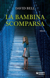 Title: La bambina scomparsa, Author: David Bell