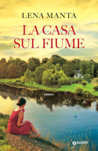 Title: La casa sul fiume, Author: Lena Manta