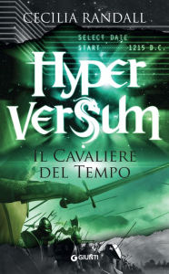 Title: Hyperversum. Il Cavaliere del Tempo, Author: Cecilia Randall
