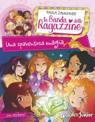 Title: Una spaventosa magia. La banda delle ragazzine, Author: Paola Zannoner